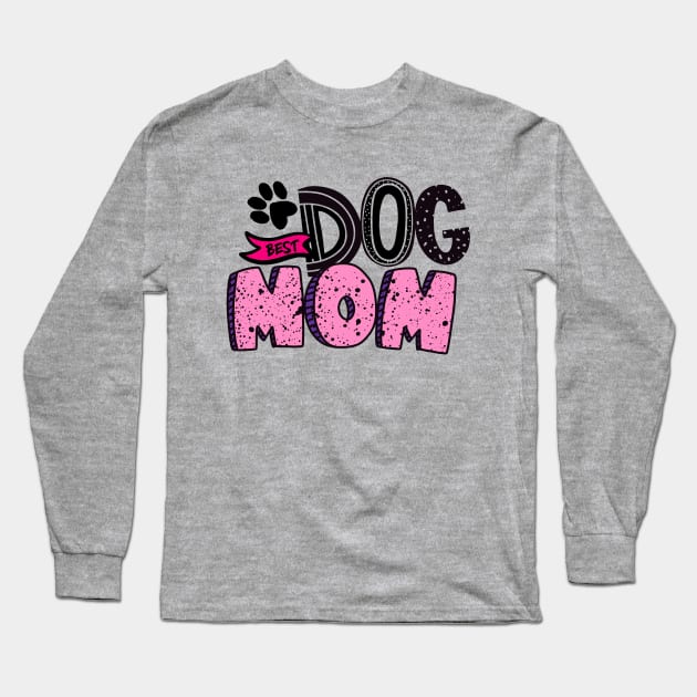 Best Dog Mom Long Sleeve T-Shirt by rmcbuckeye